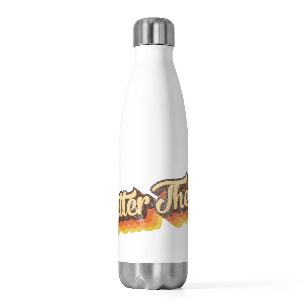 Better Then Collection 20oz Insulated Bottle