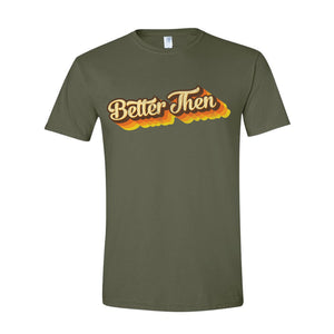 Better Then Men's Tee